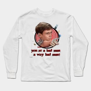 Bad Man, A very Bad Man Long Sleeve T-Shirt